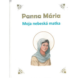 Panna Mária Moja nebeská matka