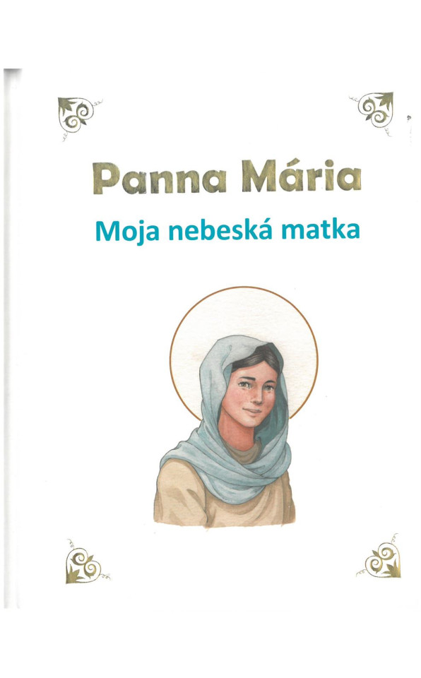Panna Mária Moja nebeská matka