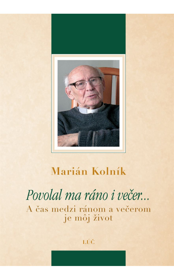 Povolal ma ráno i večer...