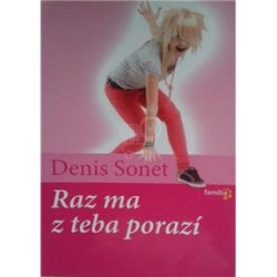 Raz ma z teba porazí