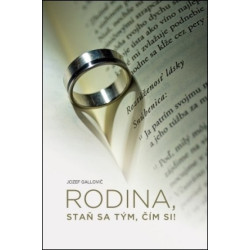 Rodina, staň sa tým, čím si!