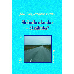 Sloboda ako dar – či záhuba? 2
