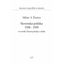 Slovenská politika 1938-1939 vo svetle Tisovej náuky o štáte