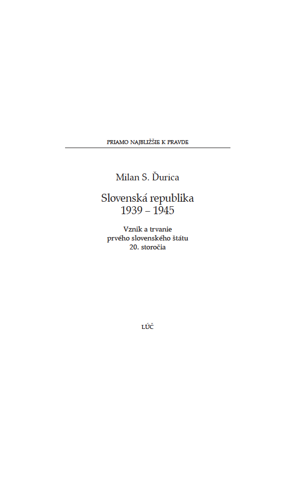 Slovenská republika 1939 – 1945. Vznik a trvanie prvého slovenského štátu 20. storočia