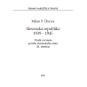 Slovenská republika 1939 – 1945. Vznik a trvanie prvého slovenského štátu 20. storočia
