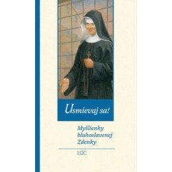Usmievaj sa. Myšlienky blahoslavenej Zdenky