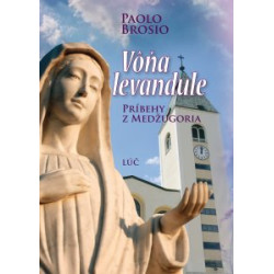 Vôňa levandule. Príbehy z Medžugoria