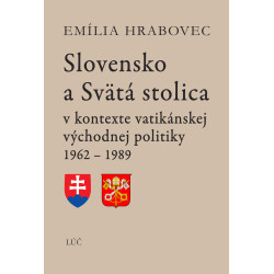 Slovensko a Svätá stolica v kontexte vatikánskej východnej politiky (1962 – 1989)