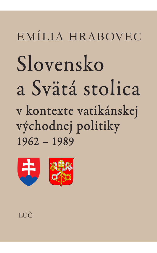 Slovensko a Svätá stolica v kontexte vatikánskej východnej politiky (1962 – 1989)