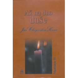Až na dno duše. Meditácie II.