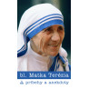 bl. Matka Terézia.  Príbehy a anekdoty