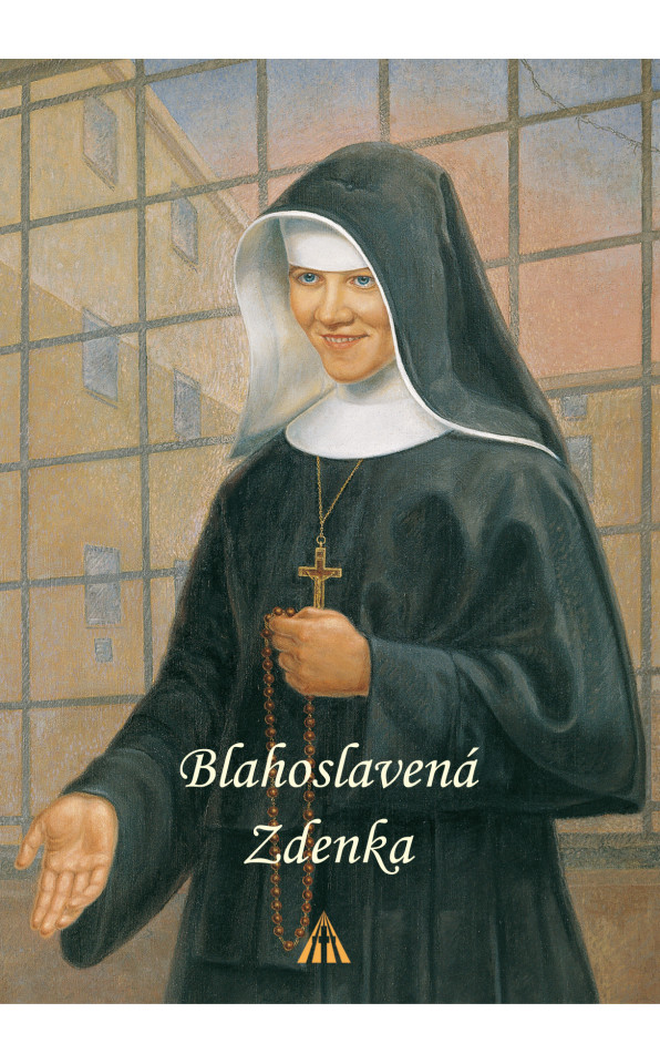 Blahoslavená sestra Zdenka. Životopis, modlitby, myšlienky