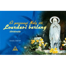 Dejiny Lurdskej jaskyne (po maďarsky)