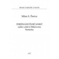 Ferdinand Ďurčanský a jeho vzťah k Hitlerovmu Nemecku