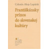 Františkánsky prínos do slovenskej kultúry