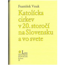 Katolícka cirkev v 20. storočí na Slovensku a vo svete