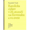 Katolícka cirkev v 20. storočí na Slovensku a vo svete