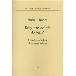 Kedy sme vstúpili do dejín?