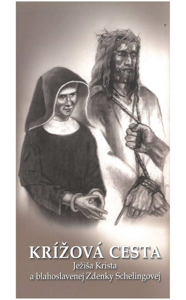 Krížová cesta Ježiša Krista a blahoslavenej Zdenky Schelingovej
