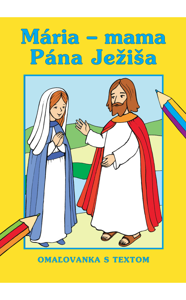 Mária - Mama Pána Ježiša  2.vyd.