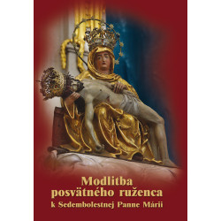 Modlitba posvätného ruženca k Sedembolestnej Panne Márii