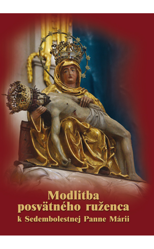 Modlitba posvätného ruženca k Sedembolestnej Panne Márii