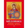 NÁŠ OCHRANCA Modlitebník k svätému archanielovi Michalovi