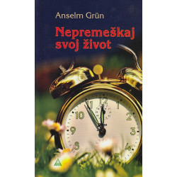 Nepremeškaj svoj život