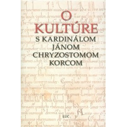 O kultúre s kardinálom Jánom Chryzostomom Korcom