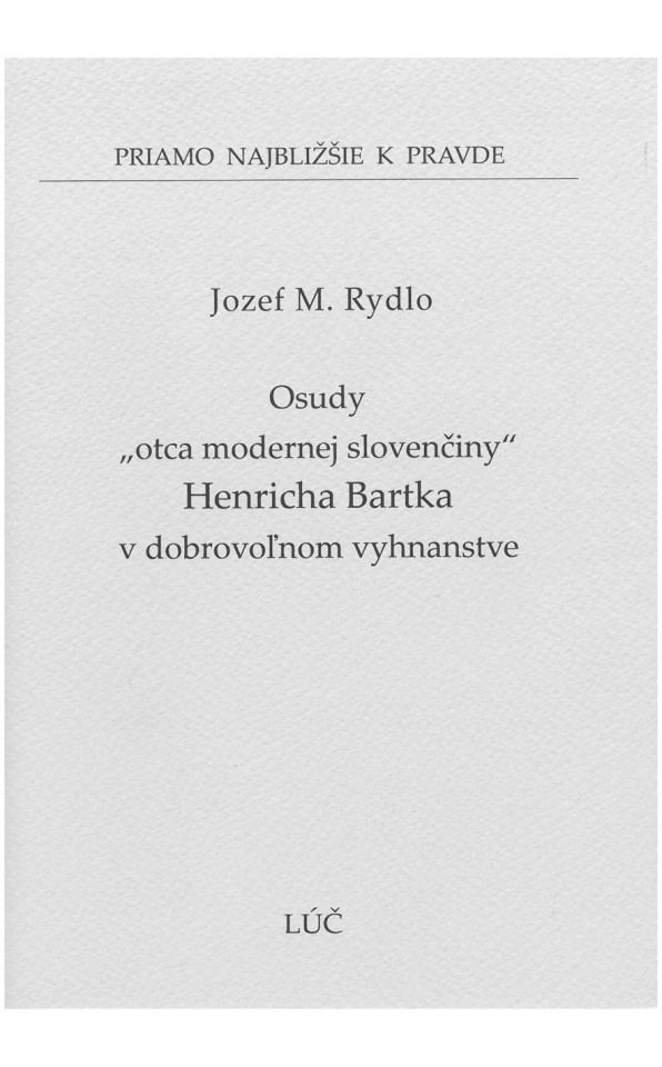 Osudy „otca modernej slovenčiny“ Henricha Bartka v dobrovoľnom vyhnanstve
